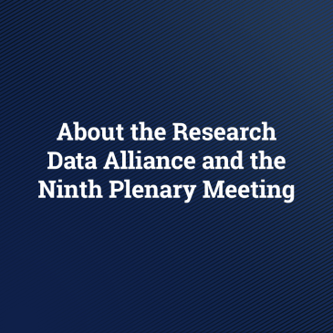 About the Research Data Alliance and the Ninth Plenary Meeting